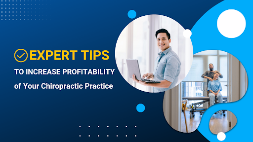 4 Expert Tips to Grow the Revenue of Your Chiropractic Practice