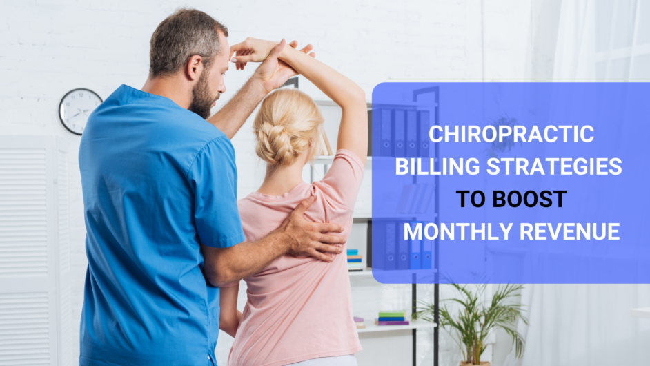 5 Chiropractic Medical Billing Strategies to Boost Your Monthly Revenue