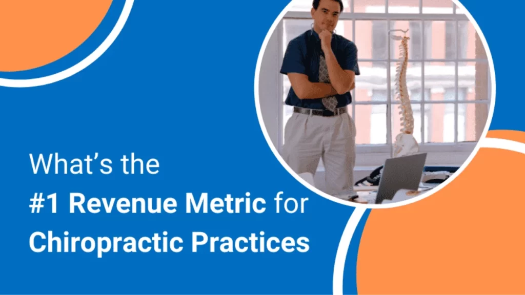 What’s the number 1 Revenue Metric for Chiropractic Practices