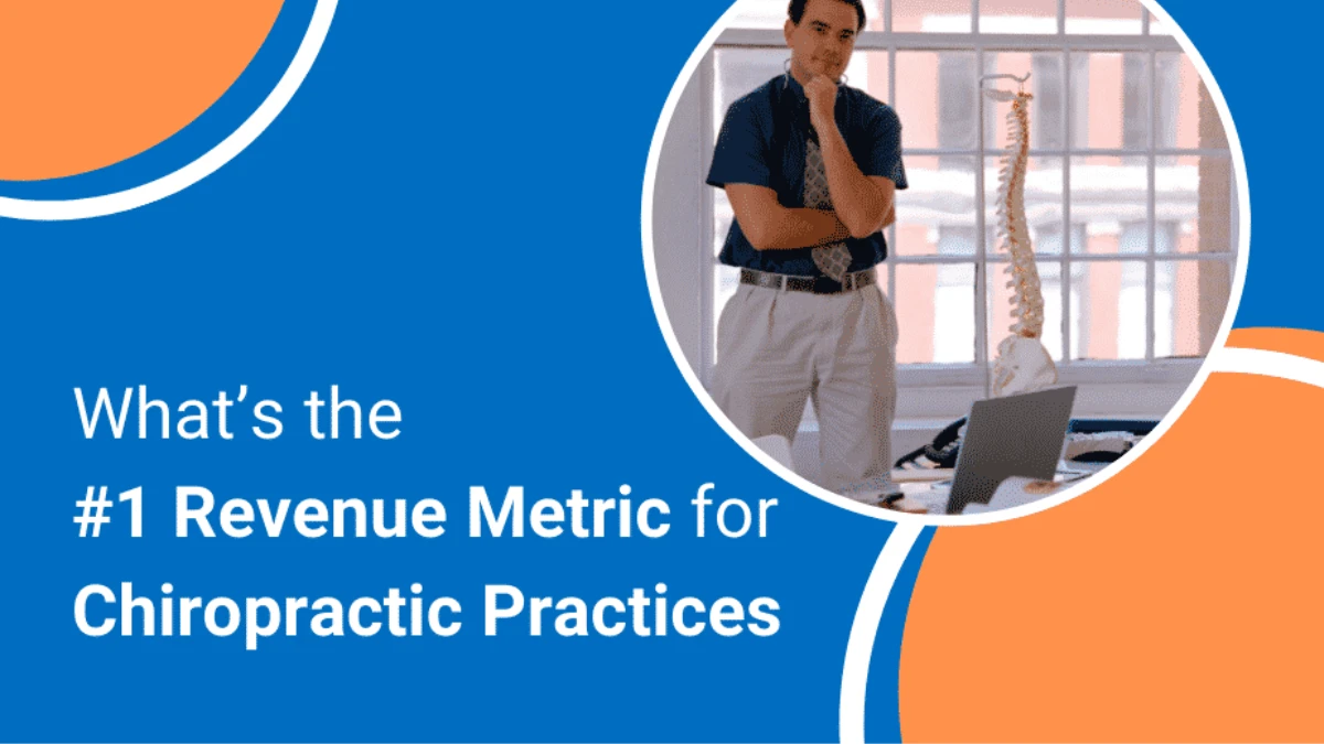 What’s the #1 Revenue Metric for Chiropractic Practices