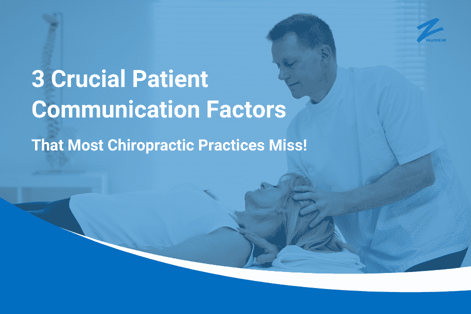 3 Crucial Patient Communication that Most Chiropractic Practices Miss