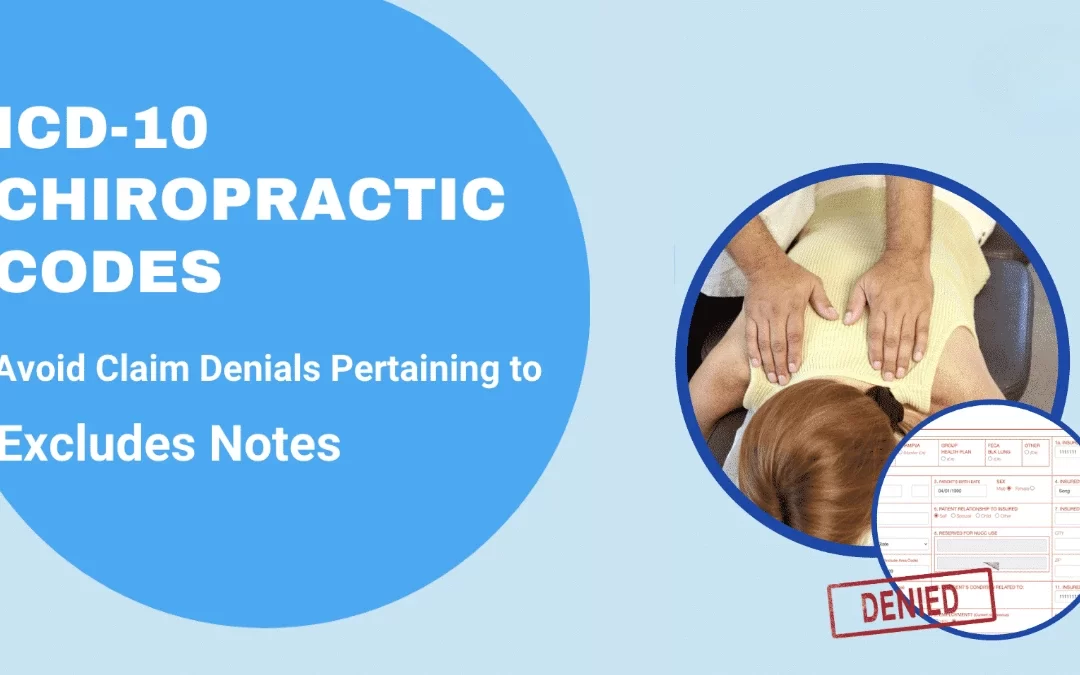 ICD-10 Chiropractic Codes: Avoid Claim Denials Pertaining to Excludes Notes