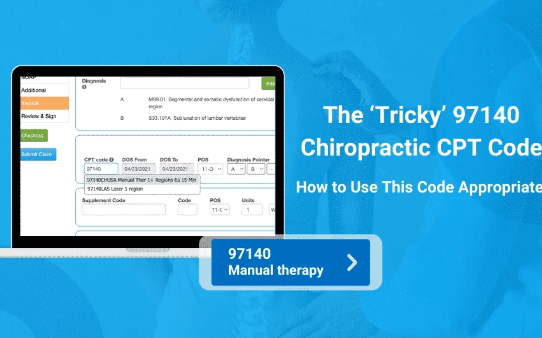 The ‘Tricky’ 97140 Chiropractic CPT Code: How to Use This Code Appropriately