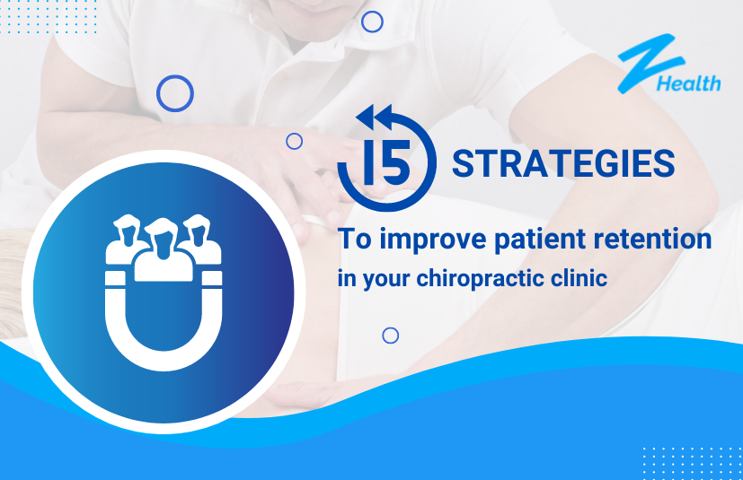 Solving the Patient Retention Problem in a Chiropractic Clinic: 15 Strategies