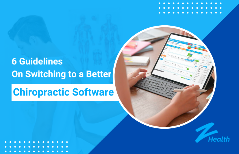 6 Guidelines On Switching To A Better Chiropractic EHR Software
