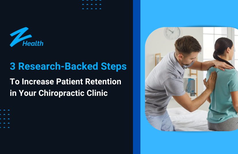3 Research-Backed Steps to Retaining Existing Patients in Your Chiropractic Clinic