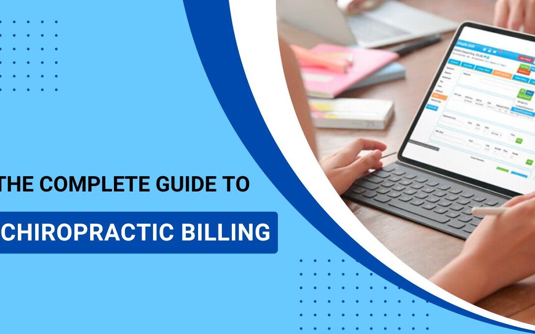 The Complete Guide to Chiropractic Billing 2023