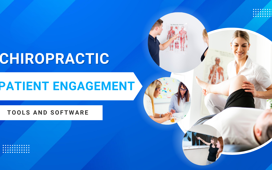 Chiropractic Patient Engagement Tools: Why They Work and Why You Need Them
