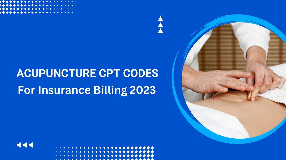 Acupuncture CPT Codes for Insurance Billing 2023 zHelth