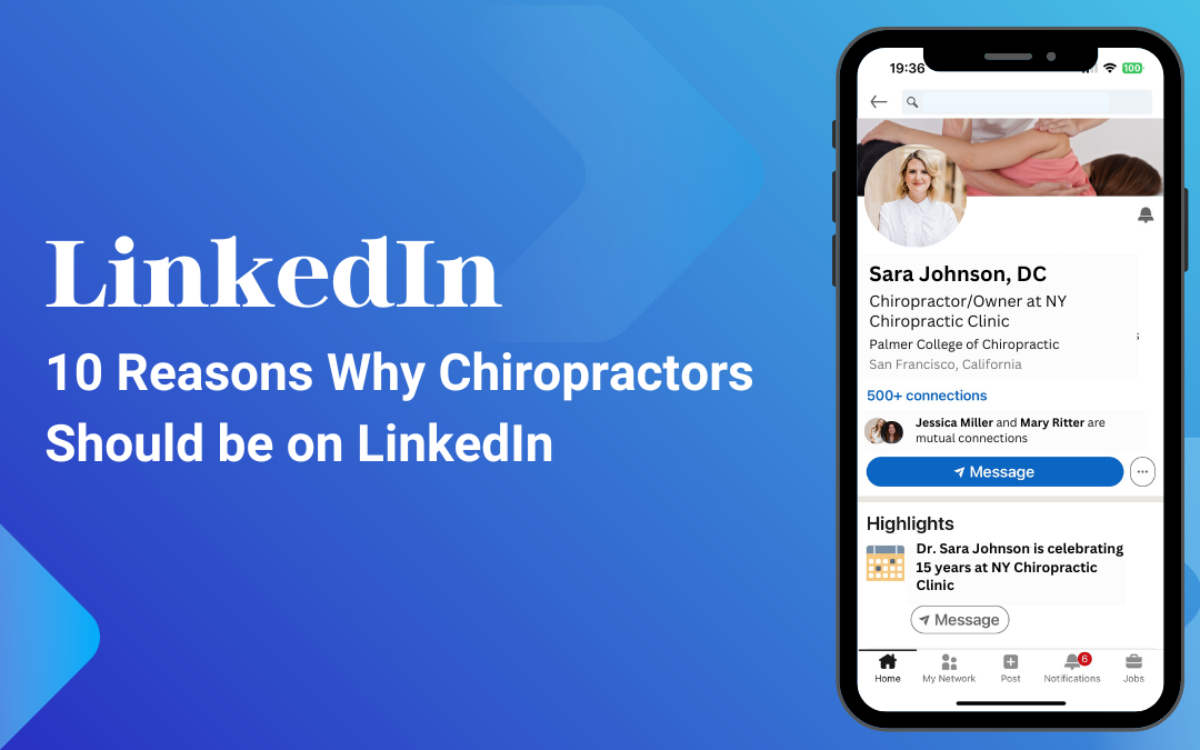 10 Reasons Why Chiropractors Should Use LinkedIn