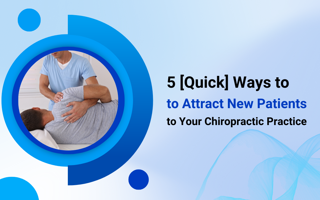 5 Ways to Attract New Patients to Your Chiropractic Practice
