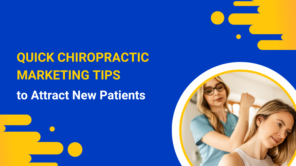 Quick And Actionable Chiropractic Marketing Tips To Attract New Patients
