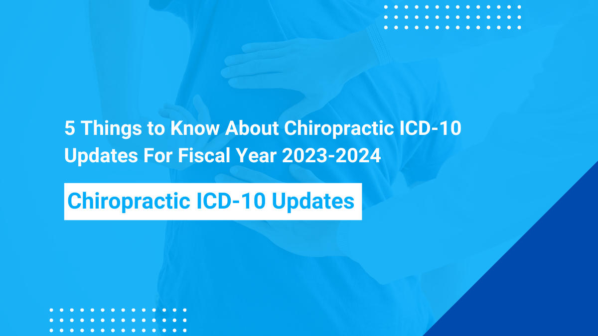 Chiropractic ICD-10 Updates For Fiscal Year 2023-2024