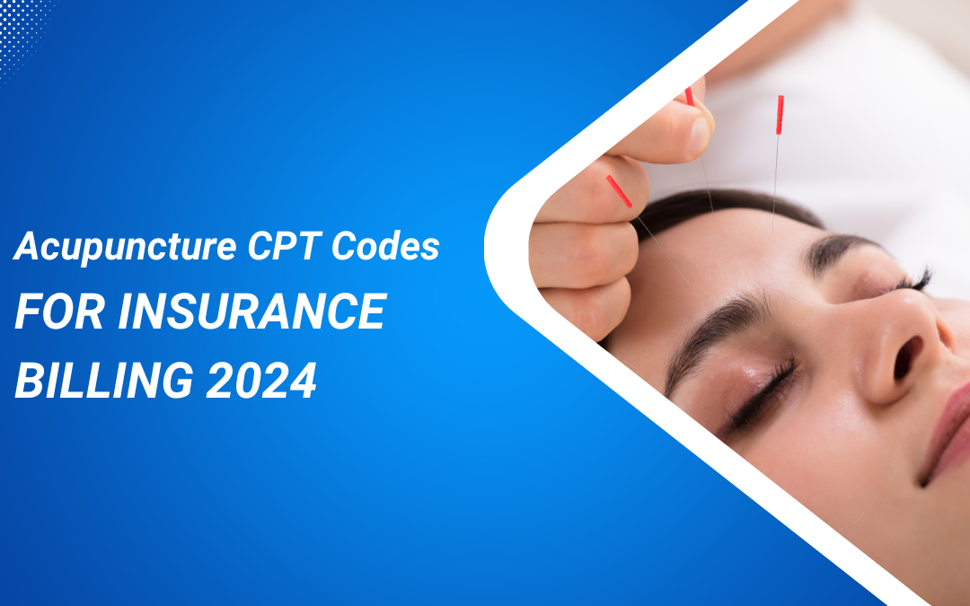 Acupuncture CPT Codes for Insurance Billing 2024