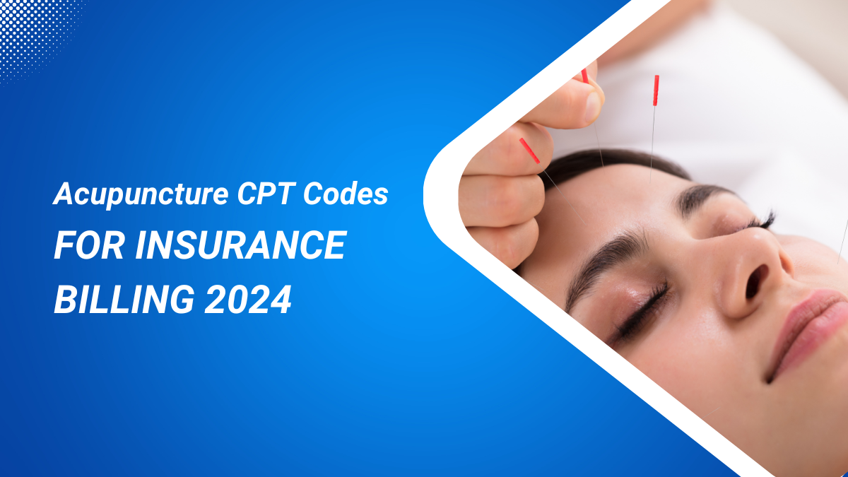 Acupuncture CPT Codes for Insurance Billing 2024
