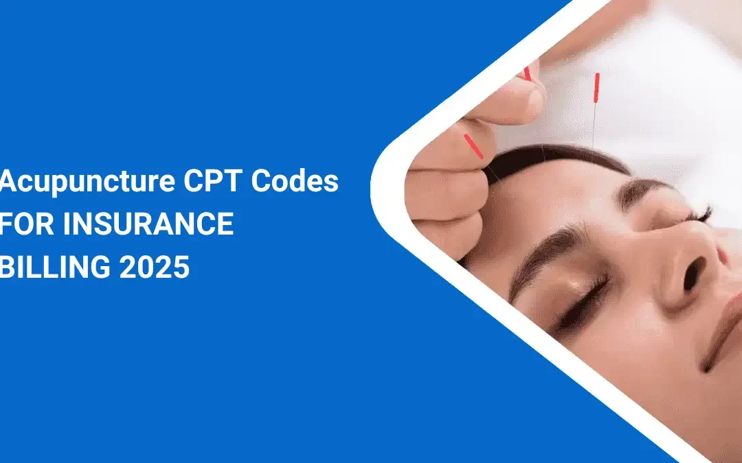 Acupuncture CPT Codes for Insurance Billing 2025