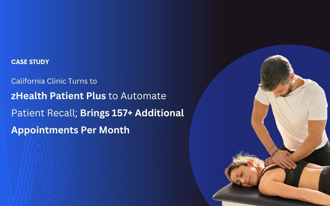 California Clinic Turns to zHealth Patient Plus and Brings 157+ Additional Appointments Per Month