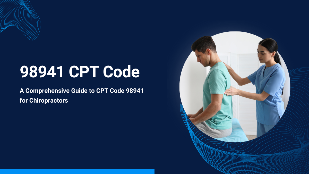 A Comprehensive Guide to CPT Code 98941 for Chiropractors