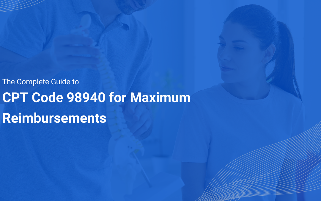 The Complete Guide to CPT Code 98940 for Maximum Reimbursements