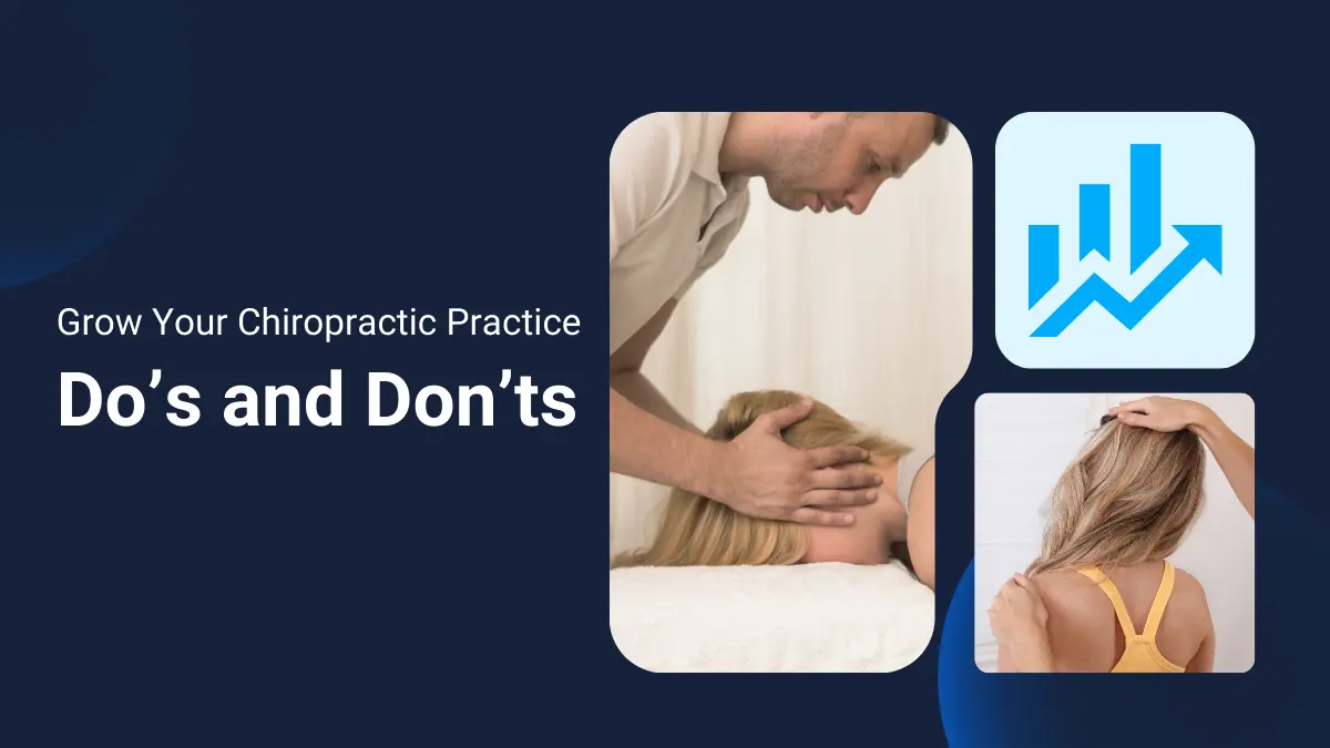 Avoid These Mistakes: Do's and Don'ts for Chiropractic Practice Growth