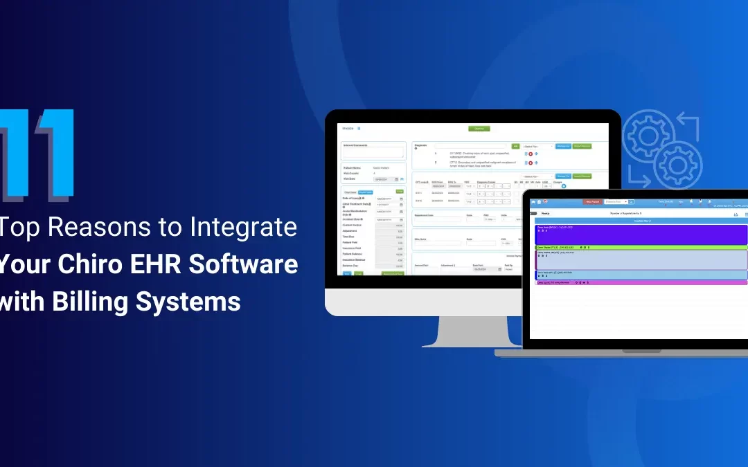 11 Top Reasons to Integrate Your Chiro EHR Software with Billing Systems