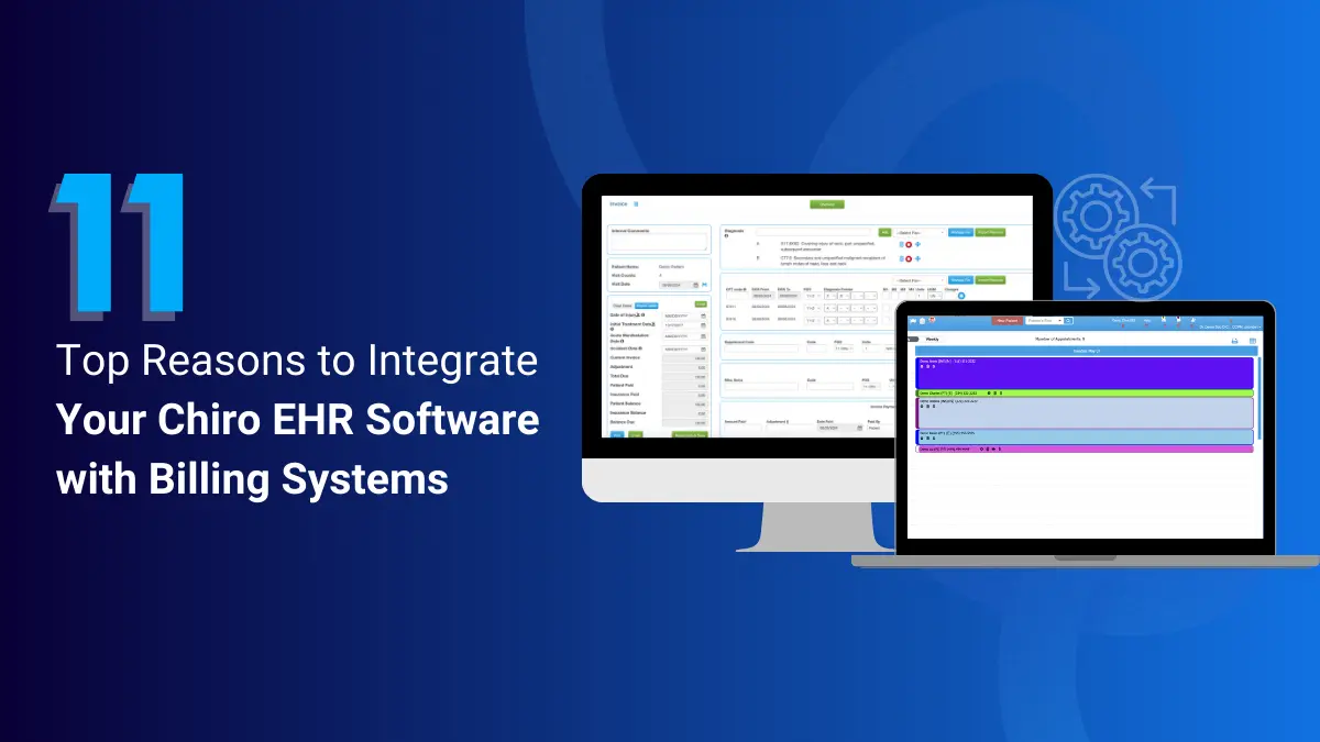 11 Top Reasons to Integrate Your Chiro EHR Software with Billing Systems