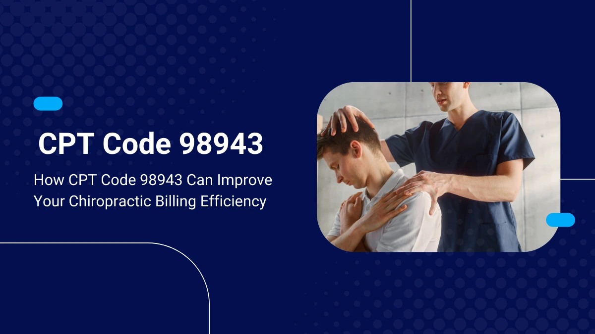 How CPT Code 98943 Boosts Your Chiropractic Billing Accuracy