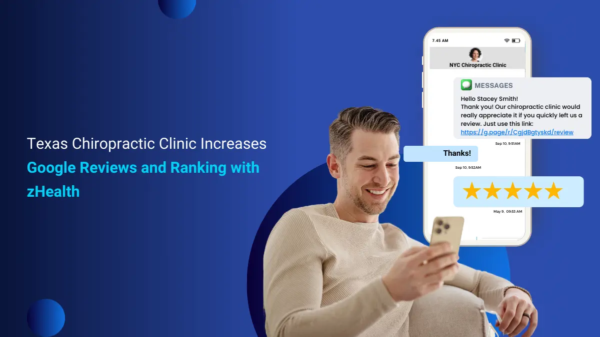 Texas Chiropractic Clinic Increases Google Reviews and Ranking with zHealth