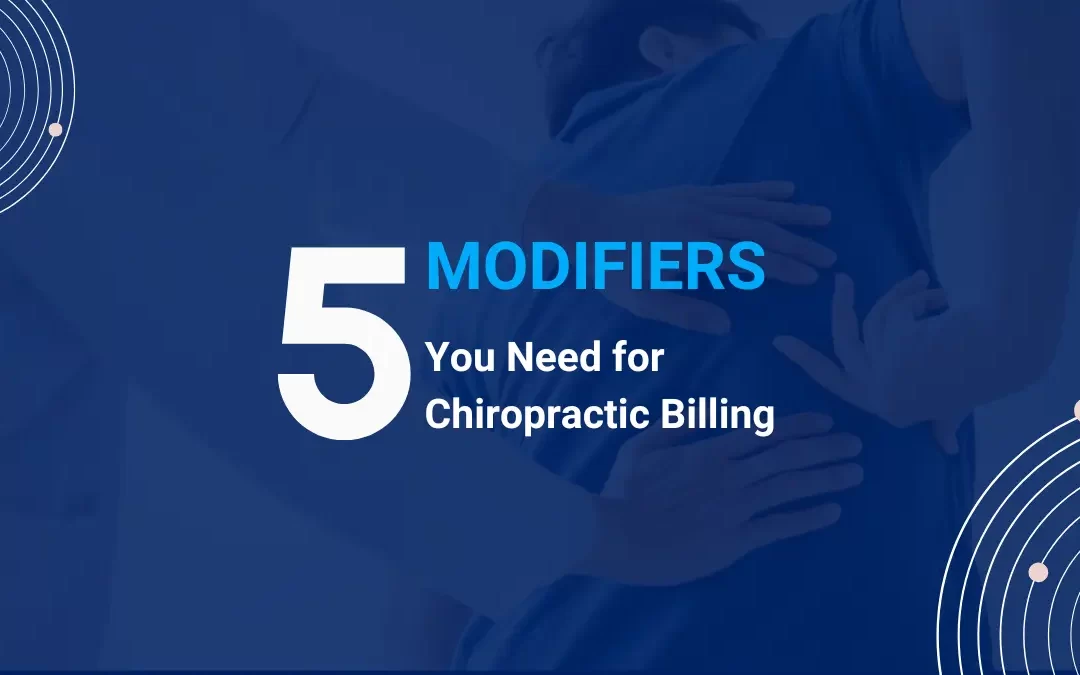 Top 5 Modifiers Used in Chiropractic Billing and Tips