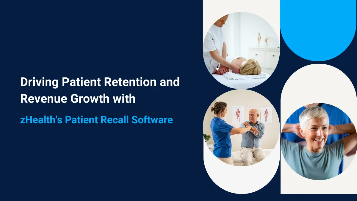 Driving Patient Retention and Revenue Growth with zHealth's Patient Recall Software