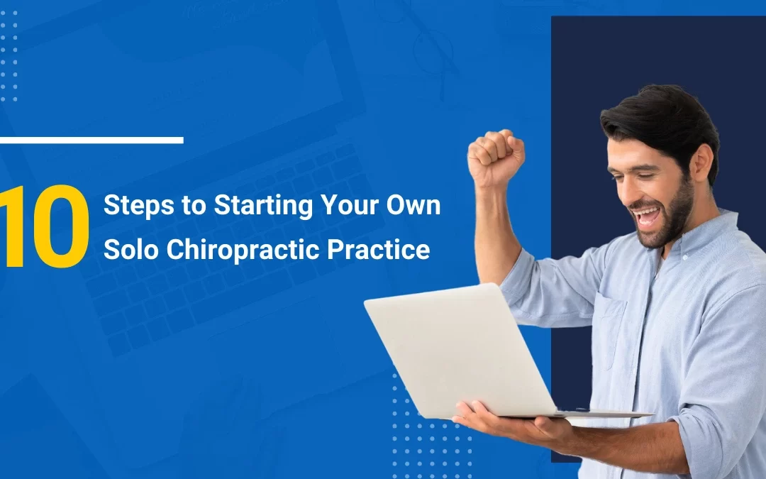 10 Steps to Starting Your Own Solo Chiropractic Practice