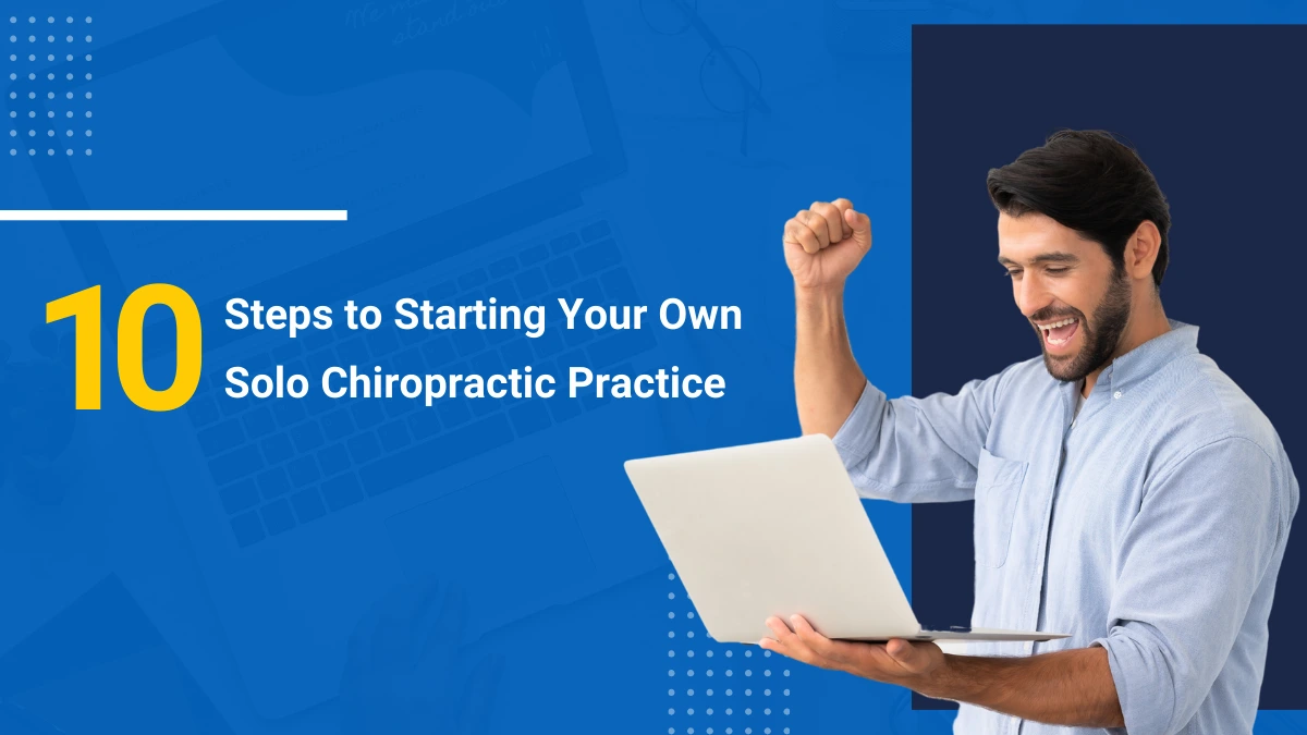 Top Steps to Starting Your Own Solo Chiropractic Practice