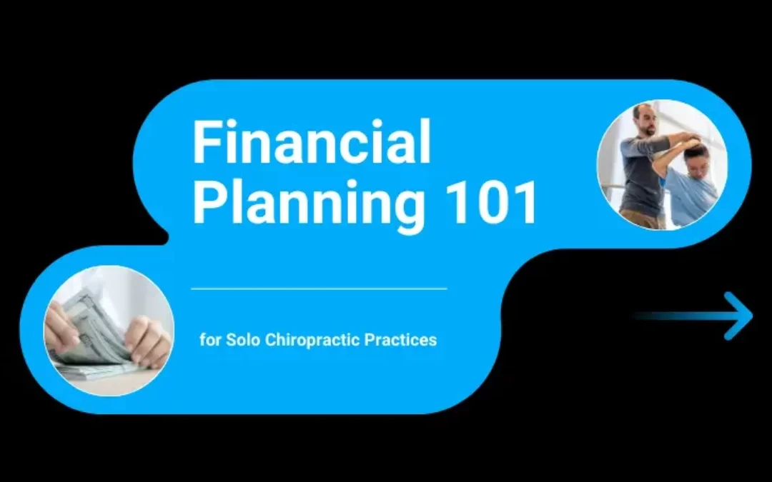 Financial Planning 101 for Solo Chiropractic Practices