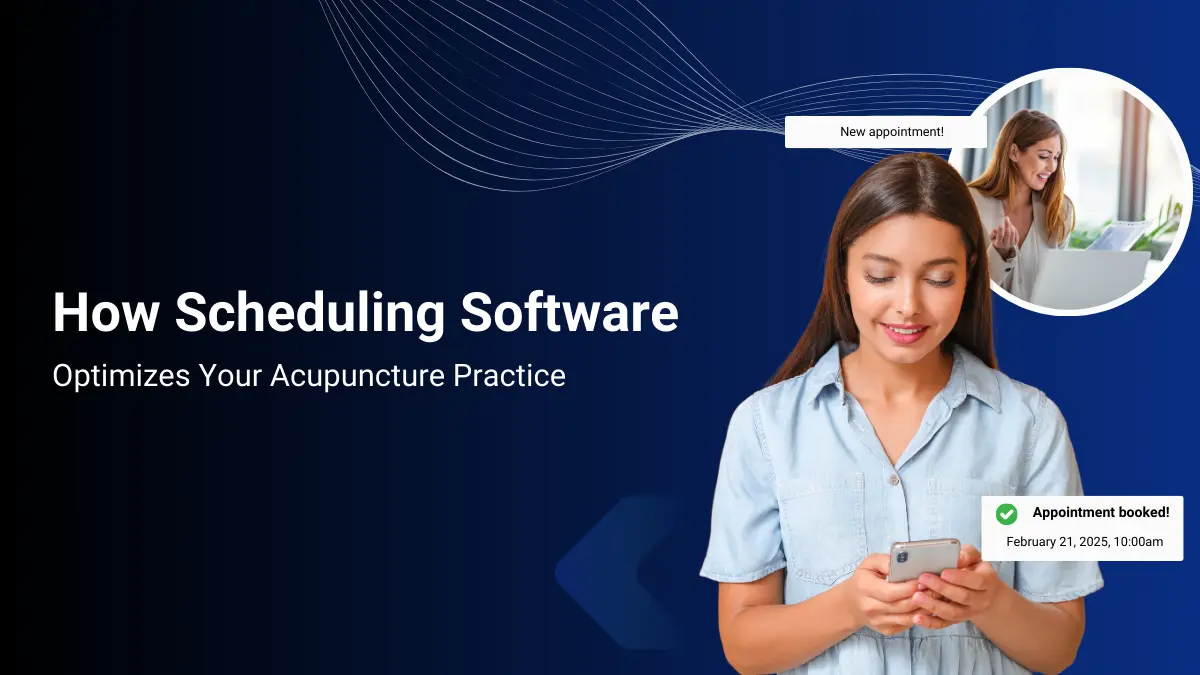 How Scheduling Software Transforms Your Acupuncture Practice