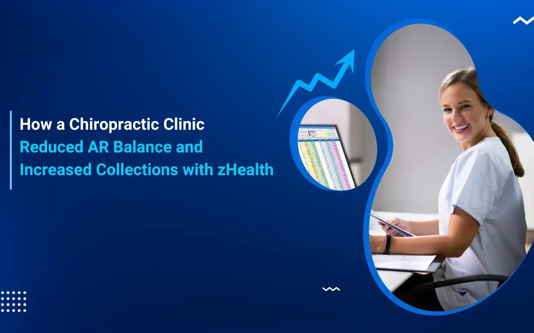 How NY-Based Chiropractic Clinic Reduce AR Balance and Increase Collections with zHealth