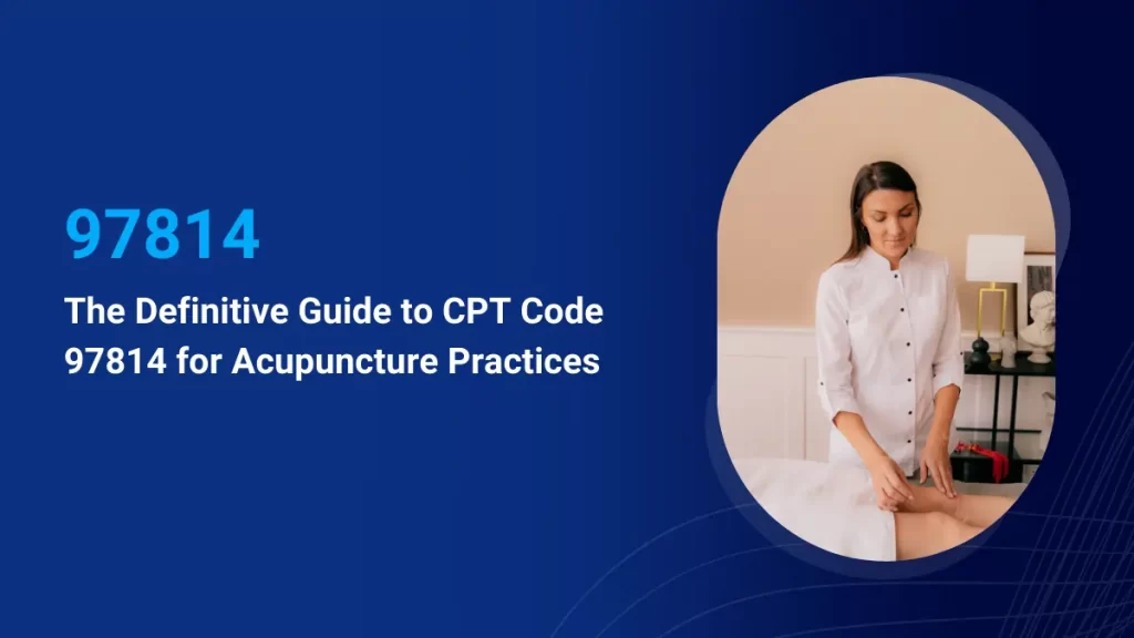 CPT Code 97814 for Acupuncture Practice