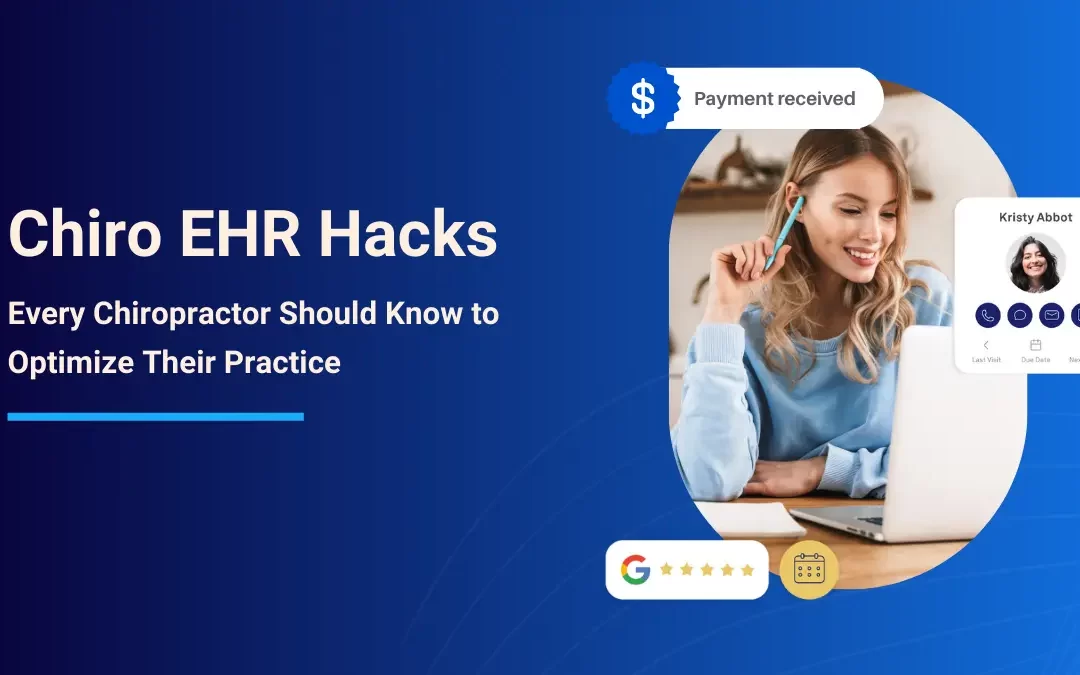 Chiro EHR Hacks Every Chiropractor Should Know to Optimize Their Practice