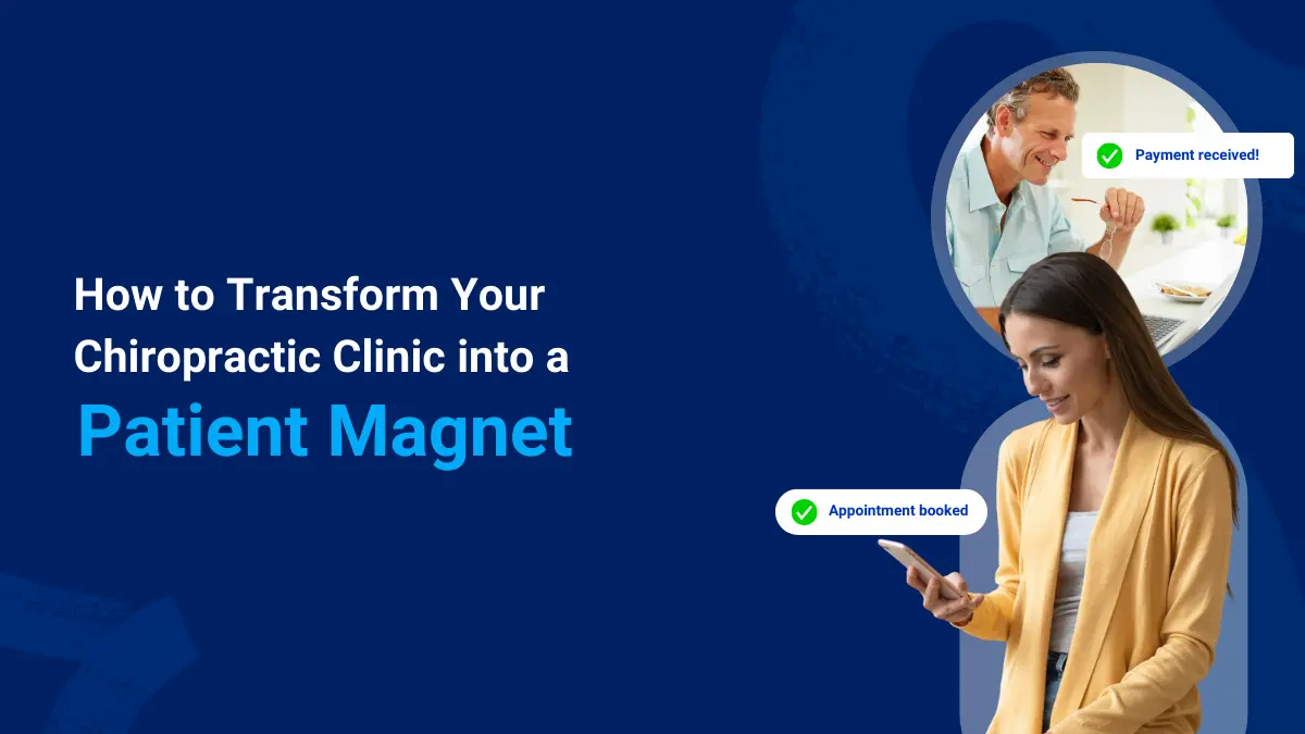 How to Turn Your Chiropractic Clinic into a Patient Magnet