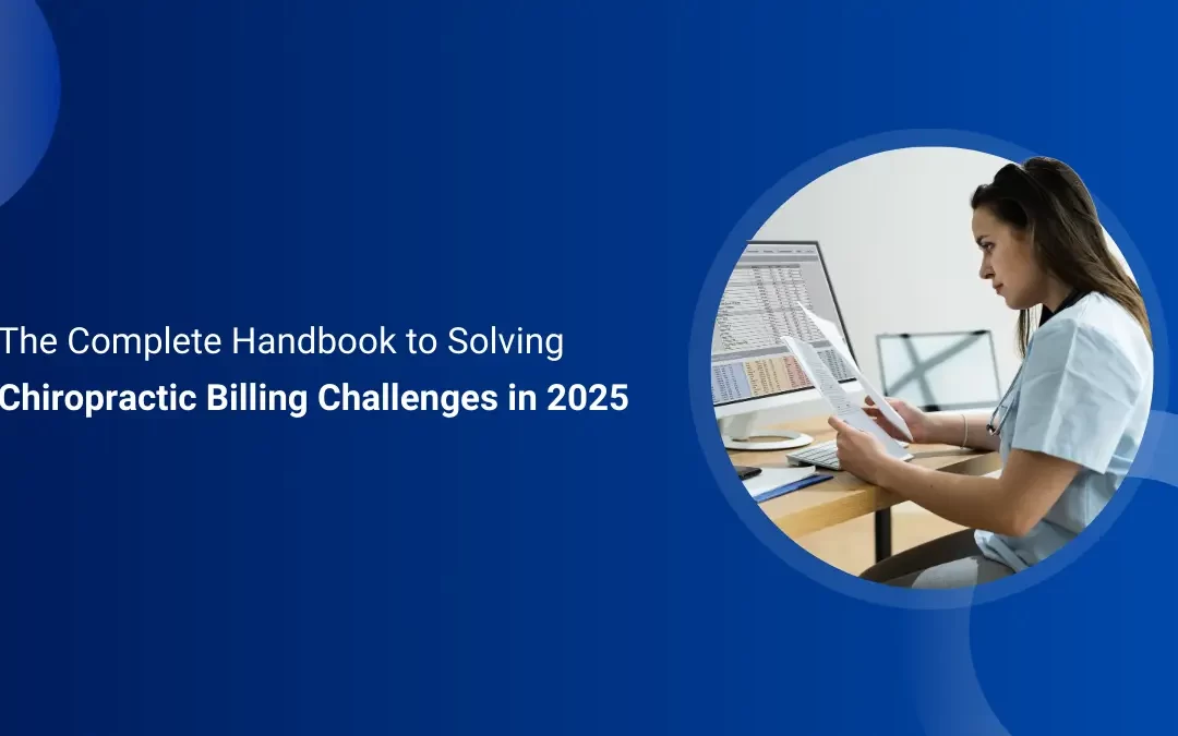 The Complete Handbook to Solving Chiropractic Billing Challenges in 2025