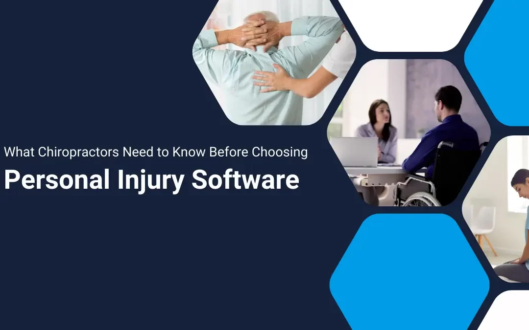 What Chiropractors Need to Know Before Choosing Personal Injury Software