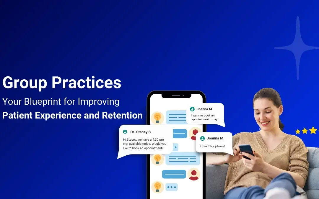 Group Practices: Your Blueprint for Improving Patient Experience and Retention