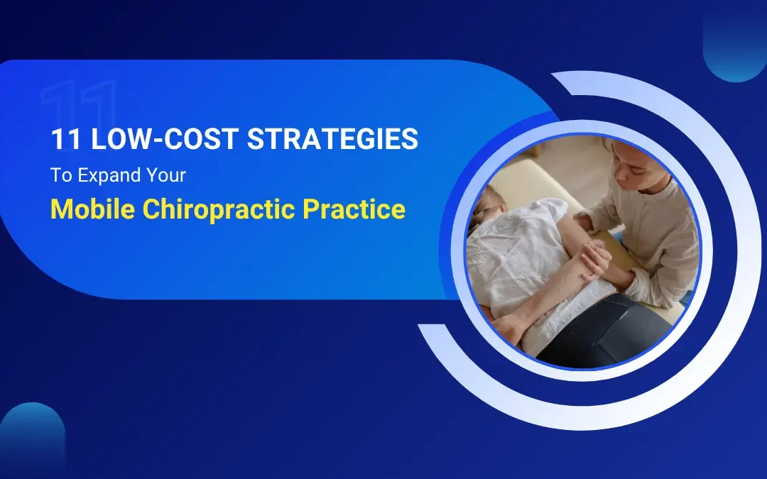 11 Low-Cost Strategies to Expand Your Mobile Chiropractic Practice