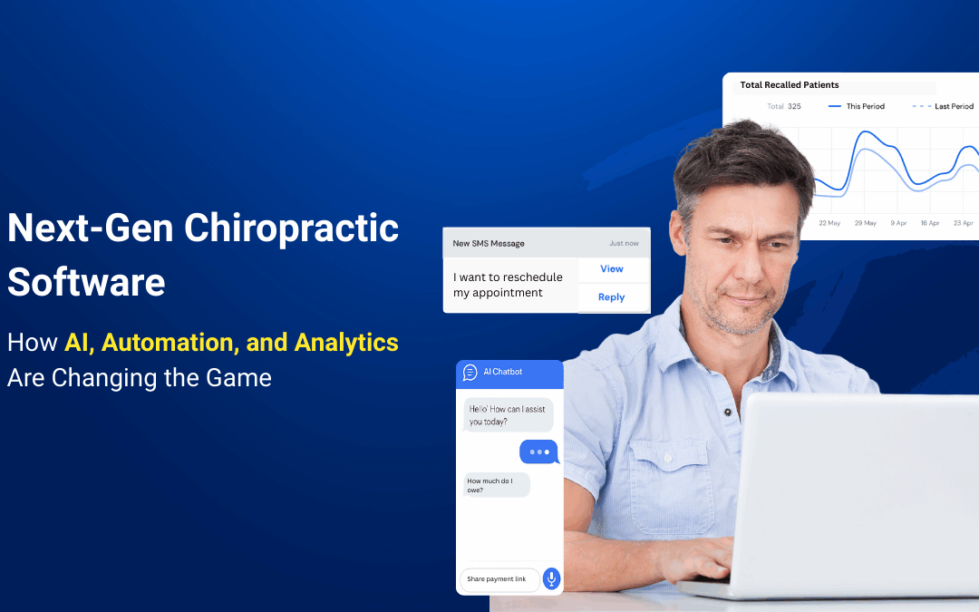 Next-Gen Chiropractic Software: How AI, Automation, and Analytics Are Changing the Game