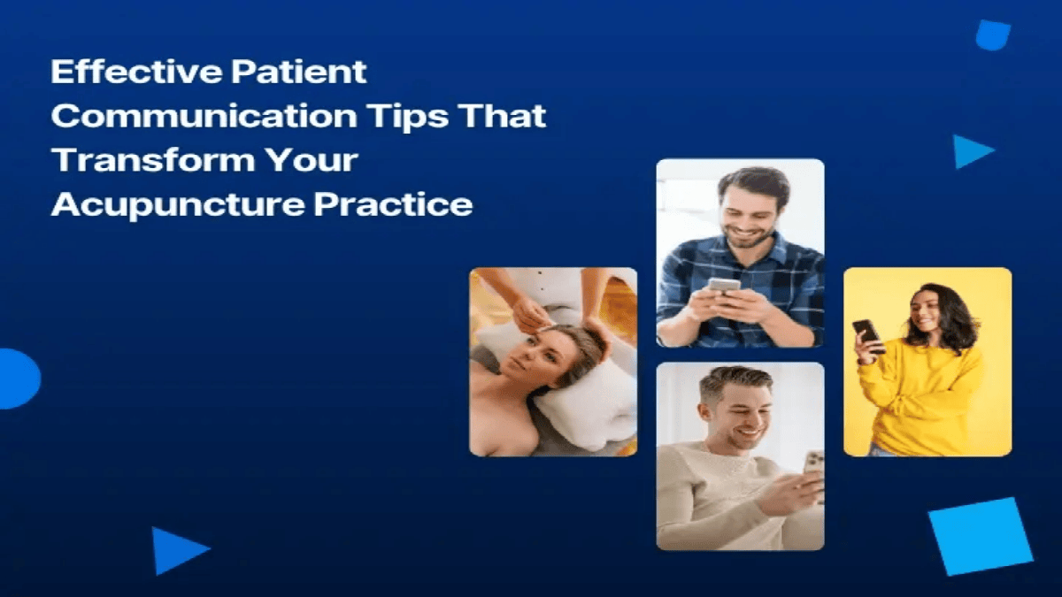 Top Patient Communication Tips for Acupuncturists
