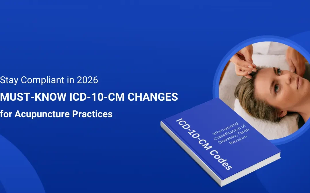 2026 ICD-10-CM Updates Every Acupuncturist Should Know