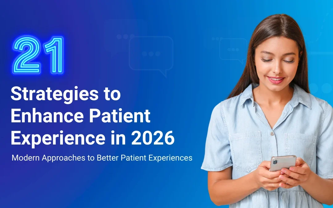 21 Proven Strategies to Enhance Patient Experience in 2026