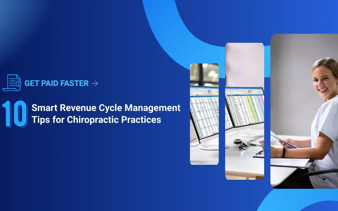 Get Paid Faster: 10 Smart Revenue Cycle Management Tips for Chiropractic Practices