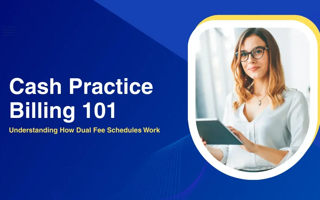 Cash Practice Billing 101: Understanding How Dual Fee Schedules Work
