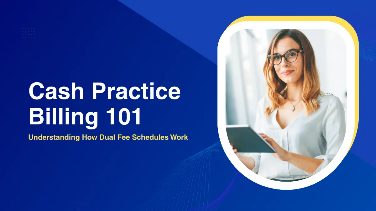 Cash Practice Billing 101: How Dual Fee Schedules Work